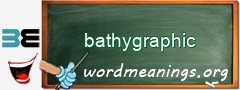 WordMeaning blackboard for bathygraphic